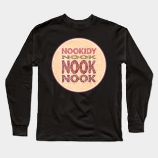 Phrase Nookidy Nook Nook Nook Brown Circle Design Long Sleeve T-Shirt